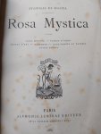 Guaita, Stanislas de. - Rosa Mystica: Rosa Mystica, Fleurs d'Oubli, Choses d'Art, Remember, Eaux-Fortes et Pastels, Petits Poems