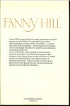 Cleland John vertaling en bewerking : Margo Smit ... Eerste uitgave : Londen 1749 - Fanny Hill de beroemdste erotische roman van alle tijden...De verschijning van deze herinneringen van een meisje van plezier, nu meer dab twee eeuwen geleden-veroorzaakte een sensatie in het toenmalige Engeland en nadien is het altijd een succ...