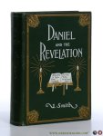 Smith, Uriah. - Daniel and The Revelation. A verse by verse study of these important books of the Bible. The Response of History to the Voice of Prophecy.