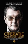 Arnold Karskens ; Henk Willem Smits - Operatie laat niets in leven - Het bizarre leven van oorlogsmisdadiger Guus Kouwenhoven Arnold Karskens ; Henk Willem Smits - Operatie laat niets in leven - Het bizarre leven van oorlogsmisdadiger Guus Kouwenhoven