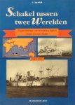 Lagendijk, A - SCHAKEL TUSSEN TWEE WERELDEN. Repatriërings- en troepenschepen naar en van Indië