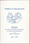 Diekerhof, Mr. C. ( woord vooraf), e.a. - Anders is ook gewoon. 50 jaar Protestant Christelijk Speciaal Onderwijs en Voortgezet Speciaal Onderwijs voor Kampen en Omstreken.