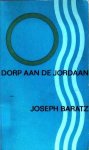 Baratz, Joseph - Dorp aan de Jordaan. De geschiedenis van Degania