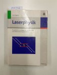 Kull, Hans-Jörg: - Laserphysik : physikalische Grundlagen des Laserlichts und seine Wechselwirkung mit Materie.