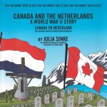 Sinke, Julia - Canada and The Netherlands. A World War II Story. Canada en Nederland. Een verhaal over de Tweede Wereldoorlog