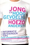Ende, Ellen van den & Verschure, Mariëtte - Jong en hooggevoelig. Hoezo anders?