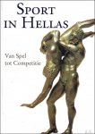 VANHOVE, D. (ed.). - SPORT IN HELLAS: VAN SPEL TOT COMPETITIE.