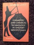 Levey, Martin - Chemistry and chemical technology in ancient Mesopot6amia