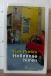 Parks, Tim - Italiaanse buren / vreemdeling in een eigenzinnig land