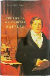 Demetrius Charles Boulger - The Life of Sir Stamford Raffles