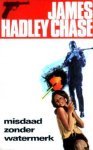Chase, James Hadley - Misdaad zonder watermerk