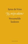 Vries , Sytze de . [ isbn 9789023967255 ] - Jij, mijn Adem . ( Verzamelde liederen . ) De aloude Psalmen roepen meermalen op om het nieuwe lied te zingen. Want de reputatie van Gods grote daden verbleekt tot een echo, wanneer niet iedere generatie opnieuw zijn eigen ervaring daarmee verwoord.