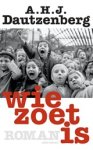A.H.J. Dautzenberg - Wie zoet is