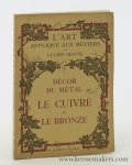 Magne, Lucien. - Décor du Métal. Le Cuivre et le Bronze. Ouvrage illustré de 135 gravures.
