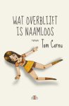 Tom Cornu - Wat overblijft is naamloos