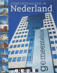 Jan Vredenberg, Charlotte van Wijk, Jan van der Voet - Gemeentehuizen in Nederland