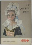 Monchaux Marie-Claude - Le costume Breton