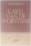 A. Westerlinck - Karel Van de Woestijne als dichter. Een literair historische studie