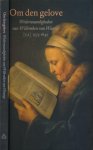 - Om den Gelove: Wederwaardigheden van Willemken van Wanray als remonstrantse weduwe in 1619 en 1622 te Nijmegen doorstaan en vervolgens eigenhandig opgetekend
