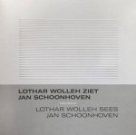 Antoon Melissen - Lothar Wolleh Ziet Jan Schoonhoven / Lothar Wolleh Sees Jan Schoonhoven