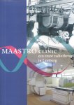 Engelshoven, Jos van (hoofdredacteur) - Maastro Clinic (Een eeuw radiotherapie in Limburg)