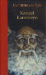 Eyk, Henriëtte van - KASTEEL KARSESTEYN