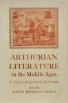 Roger Sherman Loomis  (Ed.) - Arthurian Literature in the Middle Ages