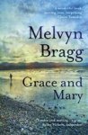 Melvyn Bragg - Grace and Mary
