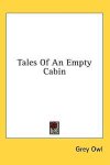 Grey Owl - Tales of an Empty Cabin