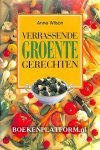 Wilson, Anne - Verrassende groentegerechten