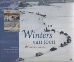 Otten, Harry , Reinout van den Born, Tom van der Spek - Winters van toen. Echte winters van de vorige eeuw