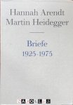 Hannah Arendt, Martin Heidegger - Hannah Arendt Martin Heidegger Briefe 1925 - 1975