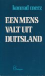 Merz, Konrad - Een mens valt uit Duitsland Merz, Konrad - Een mens valt uit Duitsland