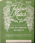 Hartog-Buxbaum, Else de: - Jubileum-marsch 1891-1921. Opgedragen aan de heer en mevrouw Vlieger-Alers t.g.v. het 30 jarig bestaan der zaak
