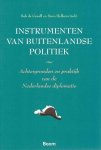 Graaff, Bob en Duco Hellema (redactie) - Instrumenten van buitenlandse politiek. Achtergronden en praktijk van de Nederlandse diplomatie