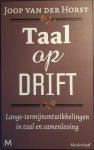 Horst, Joop van der - Taal op drift / lange-termijnontwikkelingen in taal en samenleving