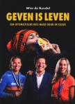 Bundel, Wim de - Geven is leven. Een optimistische reis naar goud en geluk.
