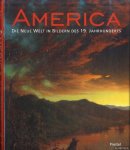 Koja, Stephan - America, Die Neue Welt in Bildern des 19. Jahrhunderts Koja, Stephan - America, Die Neue Welt in Bildern des 19. Jahrhunderts