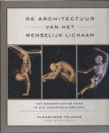 Tsiaras, A. - De architectuur van het menselijk lichaam / het wonder van de mens in 500 magistrale beelden