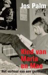 Jos Palm - Kind van Maria en Mao