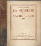 Salmon, Andre. - négresse du Sacré-Coeur. / édition originale, tirage limite N°  CX  / 50
