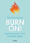 Ingrid Nieuwenhuijse 276643 - Burn on! Voorkom een burn-out in 5 duidelijke stappen