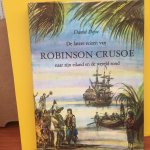 Daniël Defoe - ROBINSON CRUSOE, De latere reizen naar zijn eiland en de wereld rond