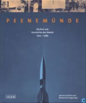 Erichsen, Johannes; Hoppe, Bernhard M. - Peenemünde, mythos und geschichte der rakete 1923-1989
