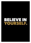  - Believe in yourself