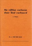 Philpot, J.C. - Na vijftien verhoren door God verhoord Philpot, J.C. - Na vijftien verhoren door God verhoord