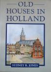 Jones, Sydney R. - Old Houses in Holland