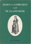Schotel, G.D.J. - Zeden en gebruiken aan de Zaanstreek
