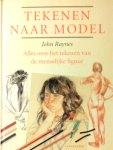 Raynes , John . [ isbn 9789021327358 ] - Tekenen Naar Model . ( Alles over  het tekenen  van het  menselijke figuur  . )