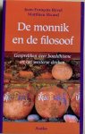 Revel, Jean-Francois / Ricard, Matthieu - DE MONNIK EN DE FILOSOOF gesprekken over Boeddhisme en het westers denken.